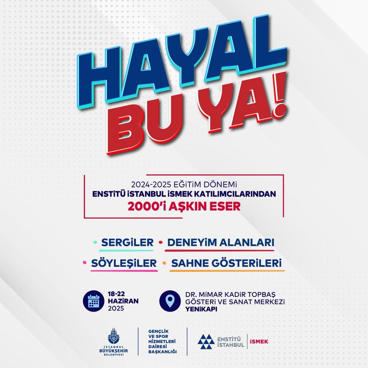 Enstitü İstanbul İSMEK'ten 'Hayal Bu Ya!' Festivali
