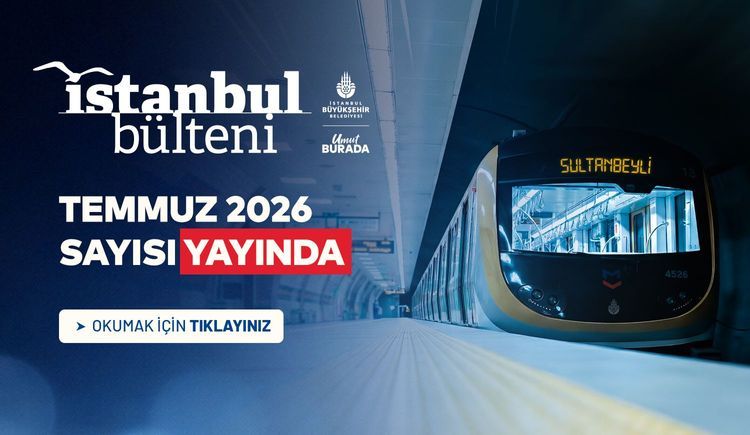 İstanbul Bülteni Temmuz Sayısı Yayında