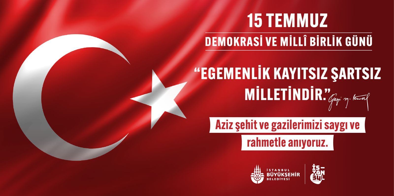 15 Temmuz Demokrasi Ve Millî Birlik Günü Kutlu Olsun!