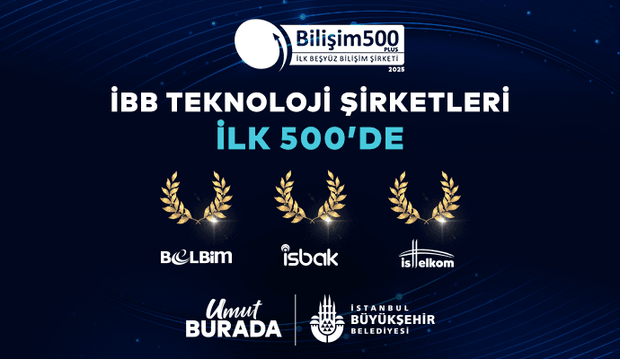 İBB'nin Teknoloji İştirakleri Bilişim 500 Listesinde